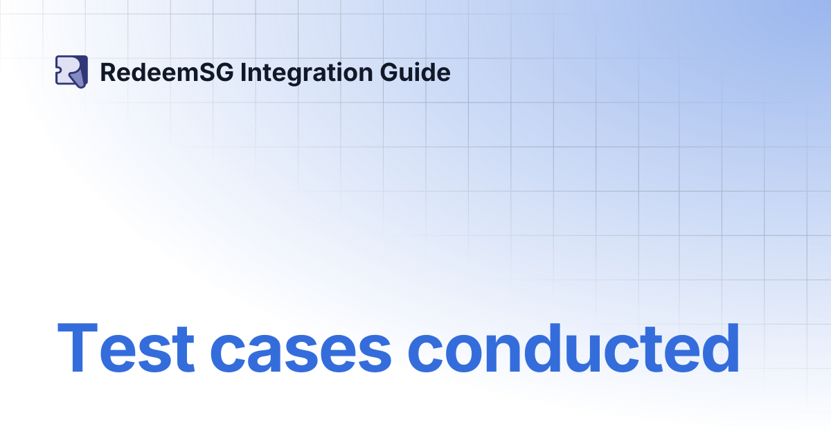 Test cases conducted | RedeemSG Integration Guide