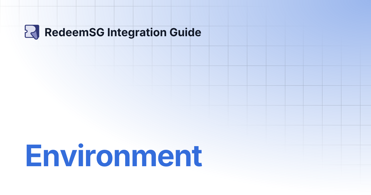 Environment | RedeemSG Integration Guide