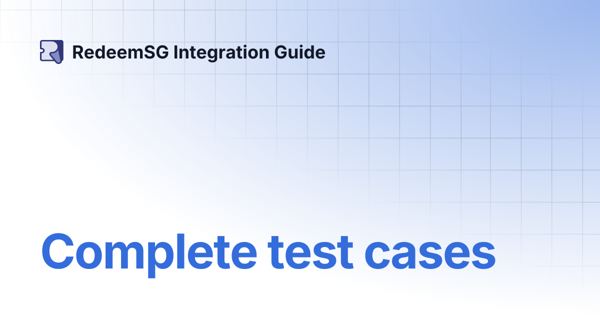 Complete test cases | RedeemSG Integration Guide