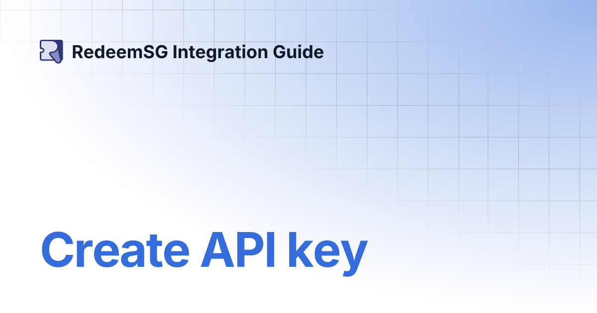 Create API key | RedeemSG Integration Guide